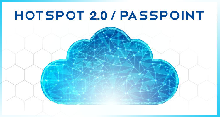 HotSpot 2.0 / Passpoint: What is it?